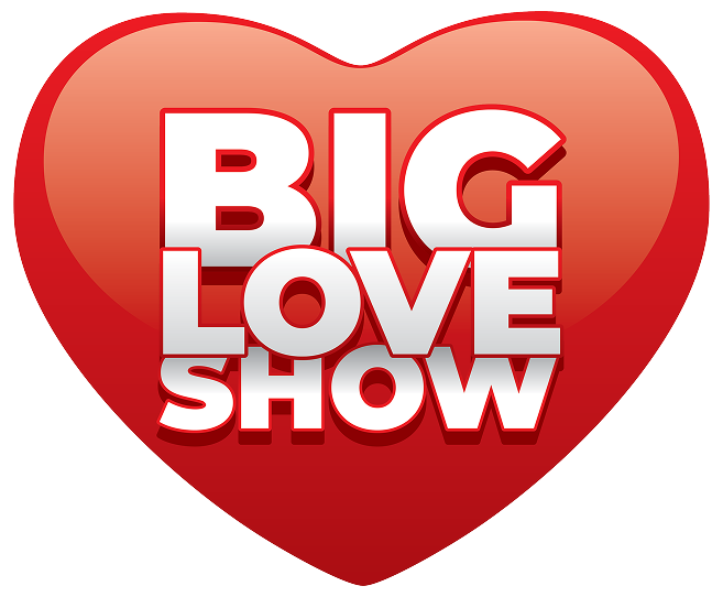 Big Love Show